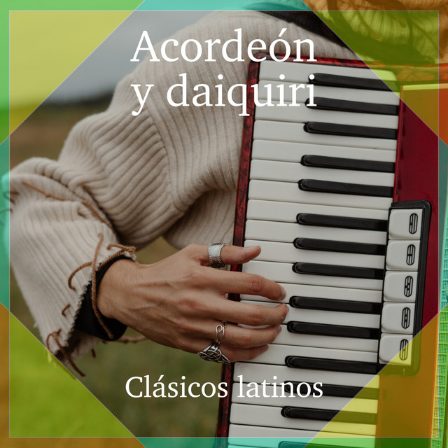 Acordeón y daiquiri (feat. Roberto Cetoli, Francesco Casale, Mauro Sereno) [Clásicos latinos]