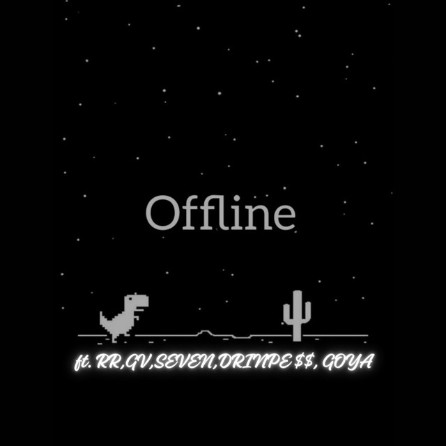OFFLINE ft RR,GV,SEVEN,DRINPE,GOYA