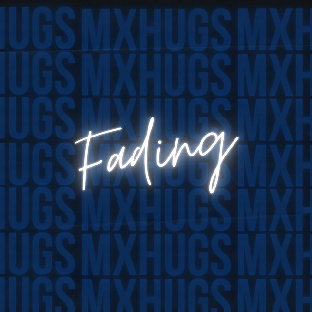 Fading - Single by MXHUGS | Spotify