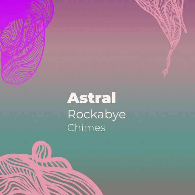 Astral Rockabye Chimes cover art