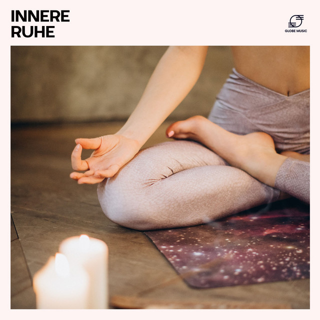 Innere Ruhe: Meditationsmusik zum Entspannen