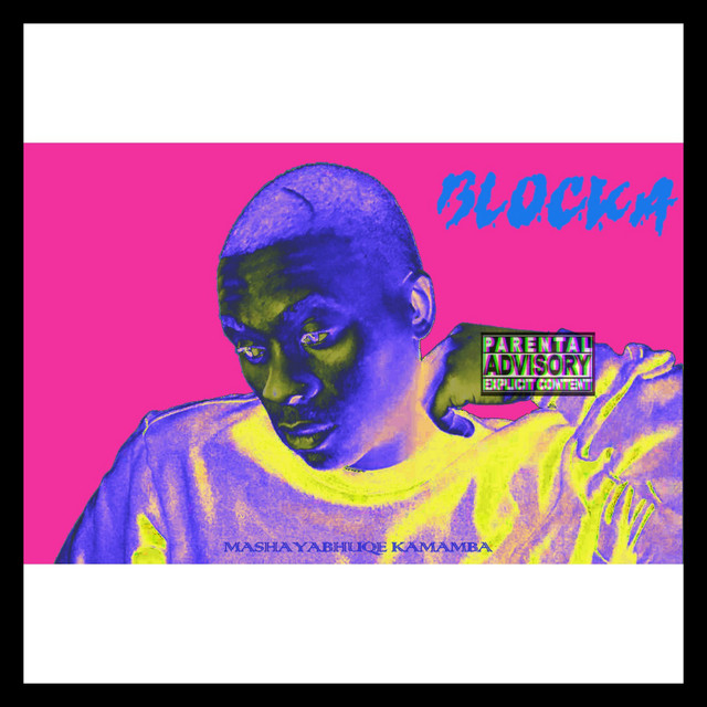 Blocka - Single by Mashayabhuqe KaMamba | Spotify