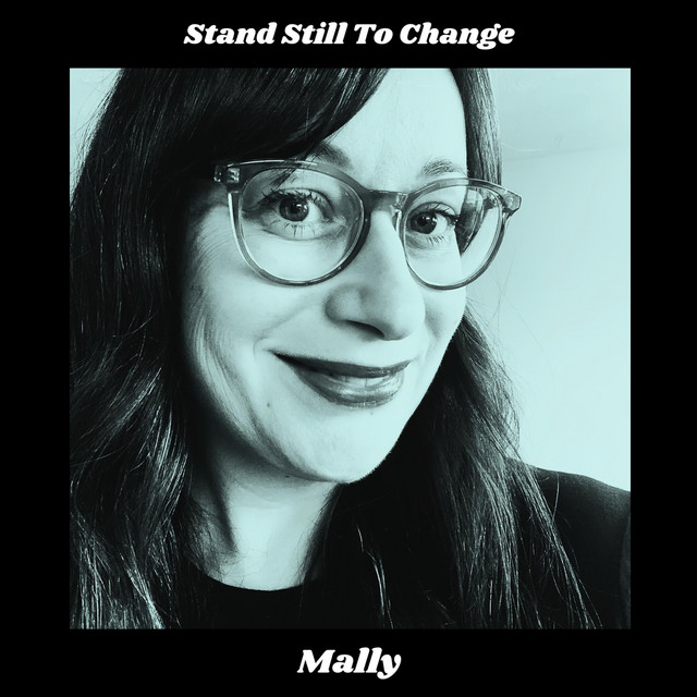 Stand Still To Change - Single by Mally | Spotify