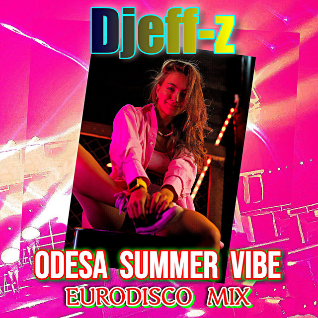 Обкладинка: Odesa Summer Vibe - Eurodisco Mix — Djeff-Z