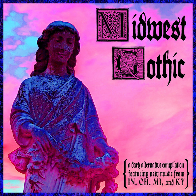 Midwest Gothic - Compilation by Various Artists | Spotify