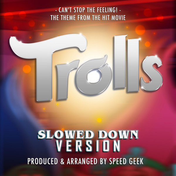 Can't Stop The Feeling! (From "Trolls") [Slowed Down Version] cover art