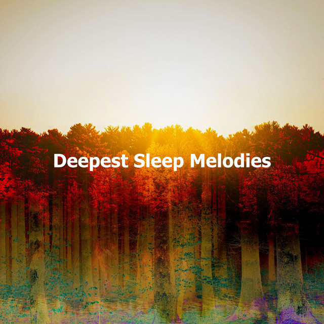 Deepest Sleep Melodies ! ! ! - Album by Deep Sleep Nature Sounds | Spotify