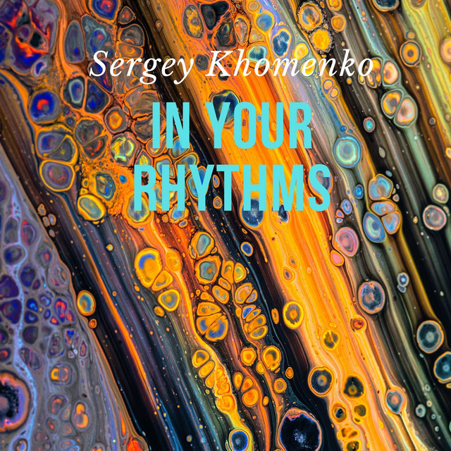 Обкладинка Sergey Khomenko — In Your Rhythms