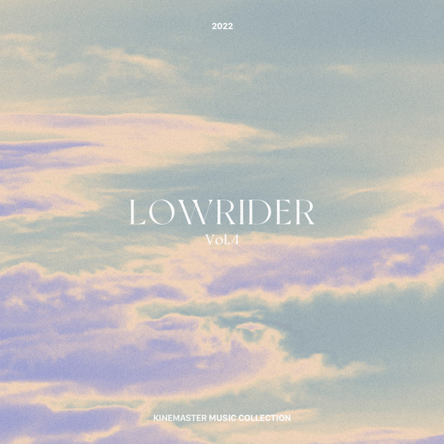LOWRIDER Vol. 4, KineMaster Music Collection - Album by LowRider
