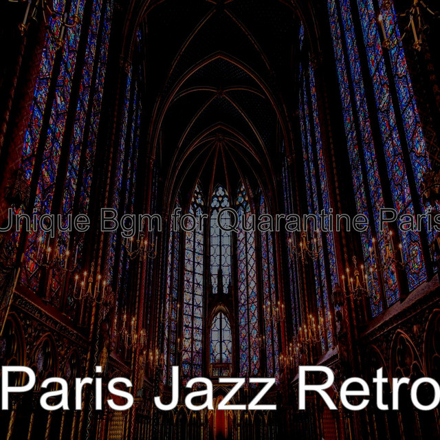 Unique Bgm for Quarantine Paris - Album by Paris Jazz Retro | Spotify