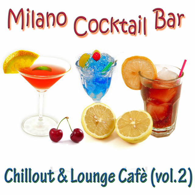 Milano Cocktail Bar - Chillout & Lounge Cafè, Vol. 2 cover