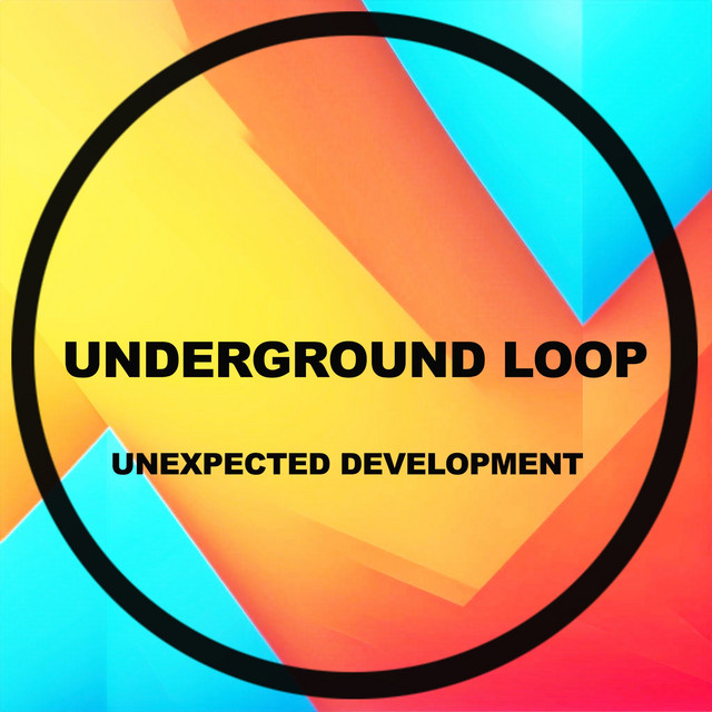 Обкладинка Underground Loop — Unexpected Development