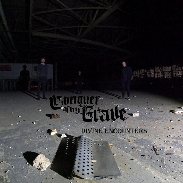 Album cover for Divine Encounters by Conquer Thy Grave