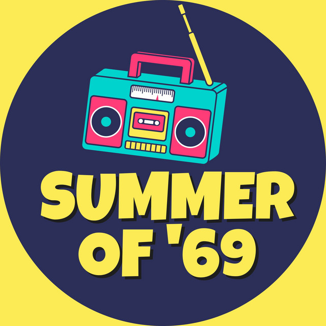 Those Were the Best Days of My Life (Summer of '69)