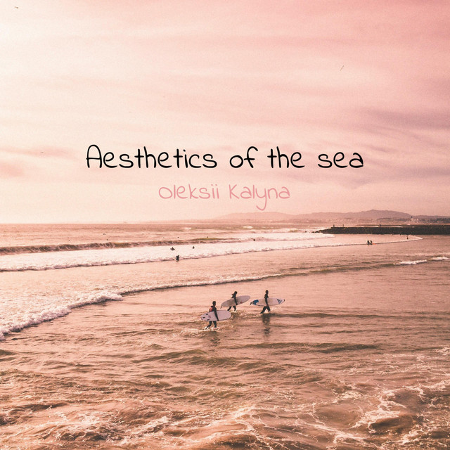 Обкладинка: Aesthetics of the sea — Oleksii Kalyna