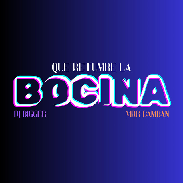 Que retumbe la bocina
