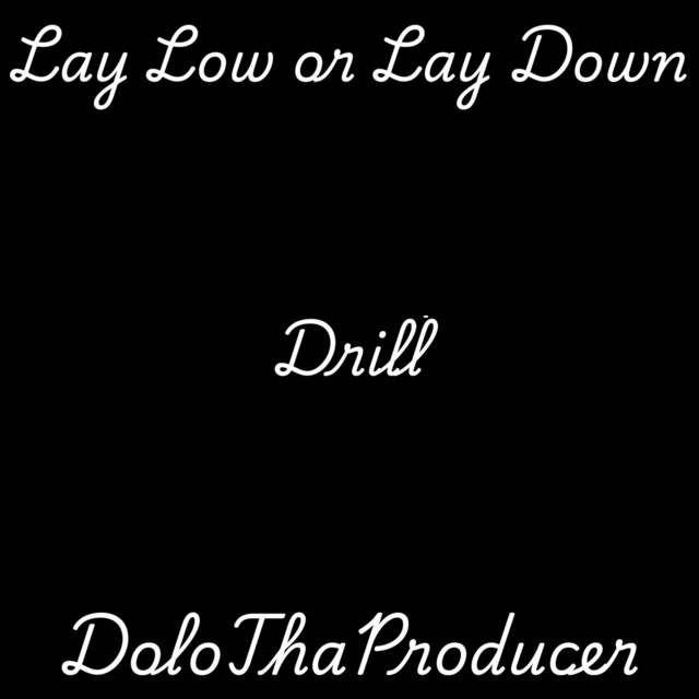 Lay Low OR Lay Down