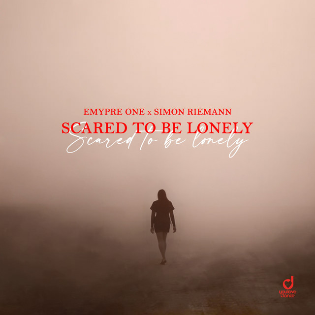 Scared to Be Lonely