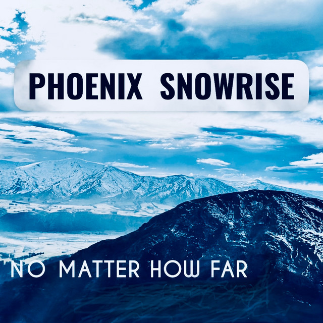 No Matter How Far - song and lyrics by Phoenix Snowrise | Spotify
