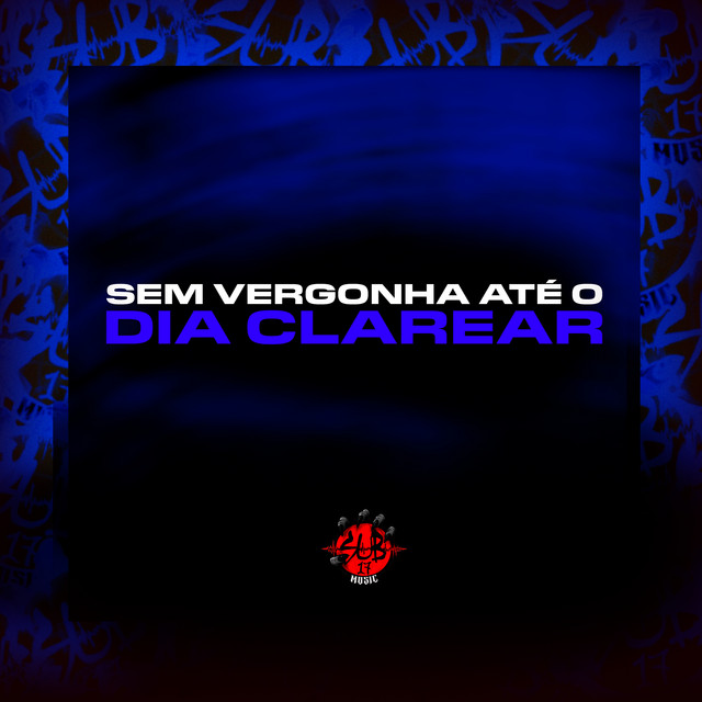 Sem Vergonha Até o Dia Clarear