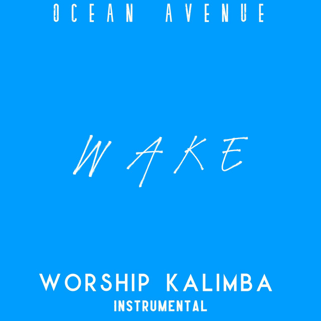Wake (Worship Kalimba Instrumental) - Single by Ocean Avenue | Spotify