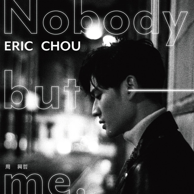 Nobody But Me - Single by Eric Chou | Spotify