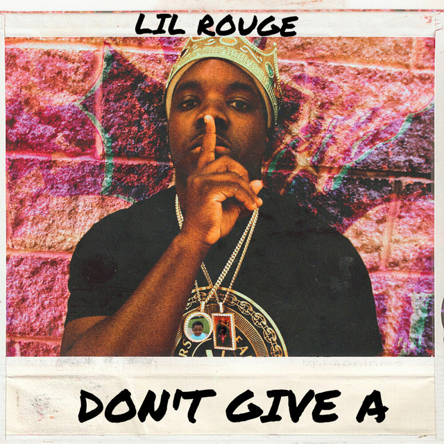 Don’t Give A - Single by Lil Rouge | Spotify
