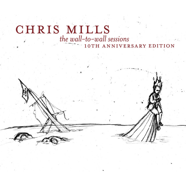 The Wall to Wall Sessions - 10th Anniversary Edition — Chris Mills