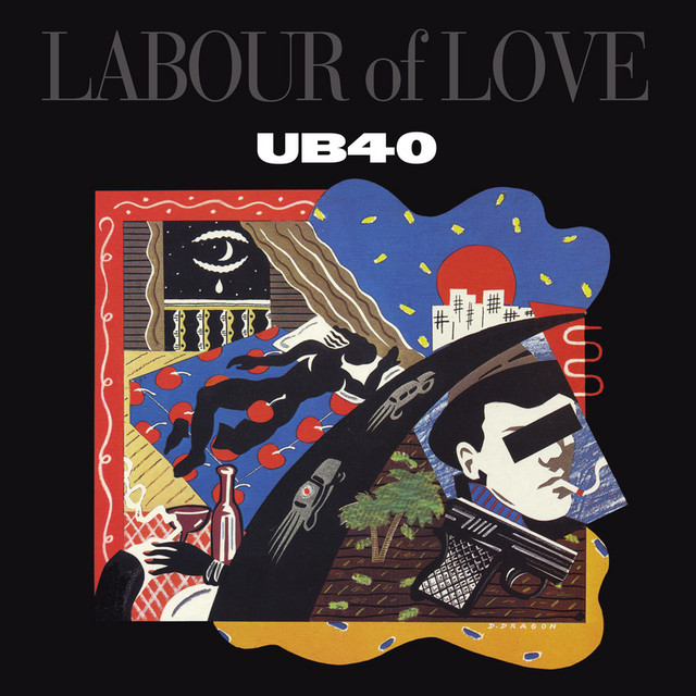 Labour Of Love - Album by UB40 | Spotify