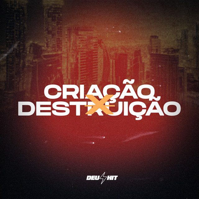 Criação X Destruição