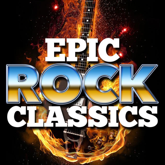 Epic Rock Classics - Compilation by Various Artists | Spotify