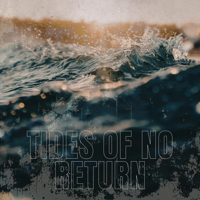 Tides of No Return