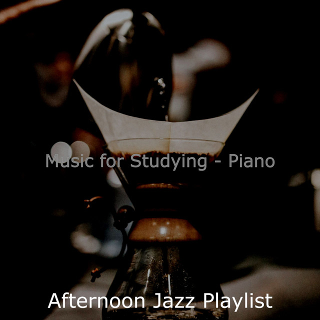 Music for Studying - Piano - Album by Afternoon Jazz Playlist | Spotify