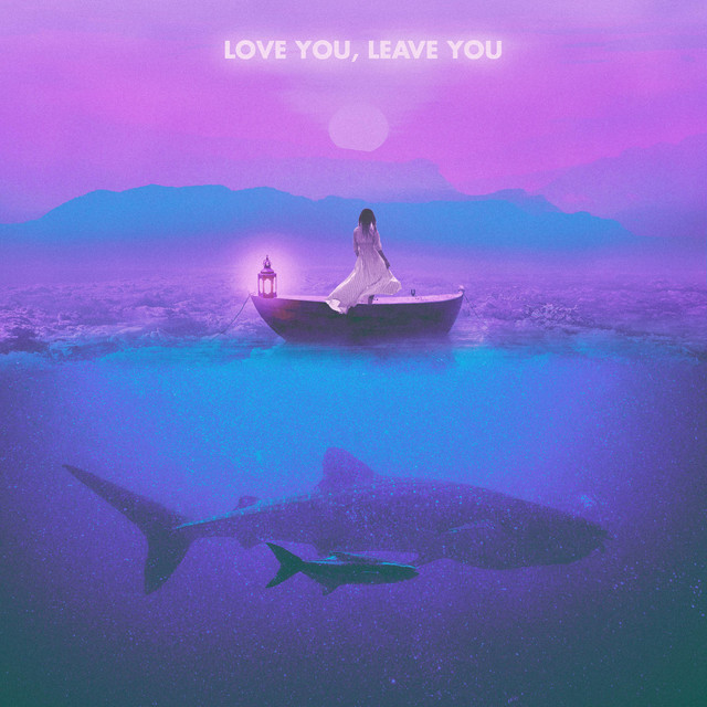 Love you, Leave you