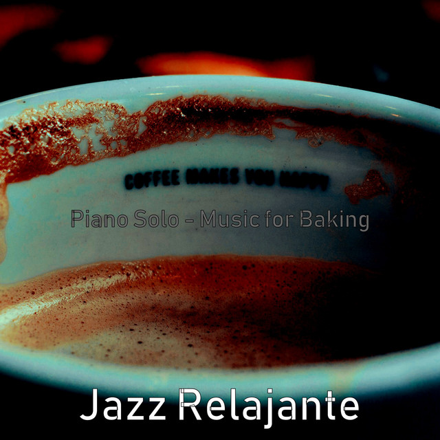Piano Solo - Music for Baking - Album by Jazz Relajante | Spotify