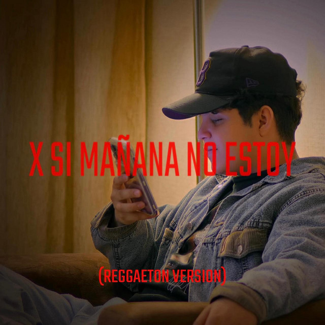 X SI MAÑANA NO ESTOY (Reggaeton)