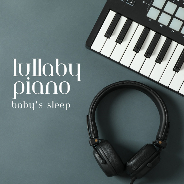 Lullaby Piano: Baby's Sleep - Album by Baby Relax Piano | Spotify