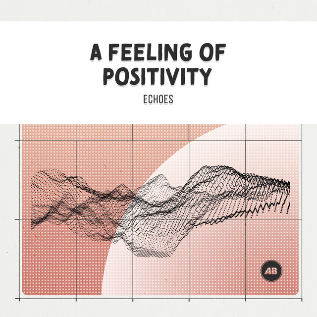 zZz A Feeling of Positivity Echoes zZz - Album by Study Alpha Waves ...