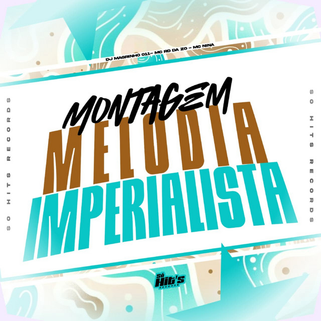 Montagem Melodia Imperialista