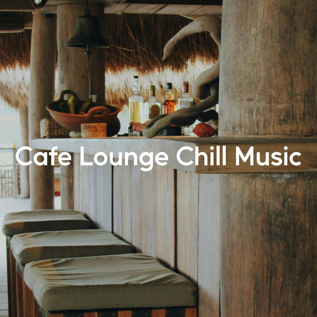 Cafe Lounge Chill Music