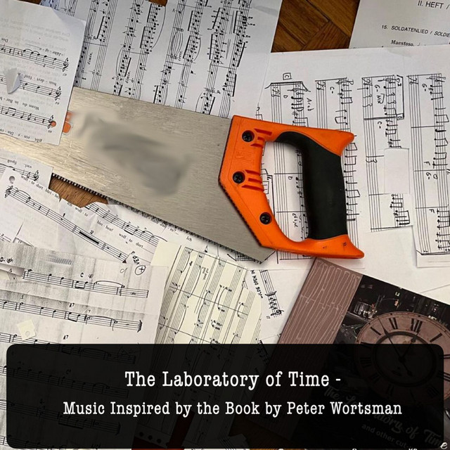 The Laboratory of Time - Music Inspired by the Book by Peter Wortsman cover
