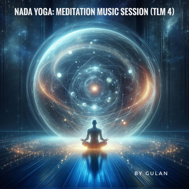 Gulan - Nada Yoga: Meditation Music Session (TLM 4)