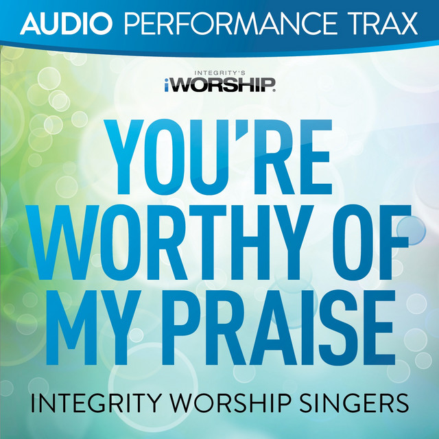 You're Worthy of My Praise cover art