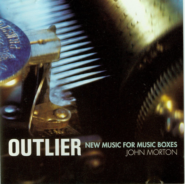 Morton, J.: Outlier - New Music for Music Boxes cover