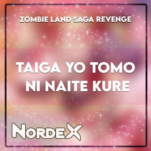Taiga yo Tomo ni Naite Kure (Zombie Land Saga Revenge) - song and