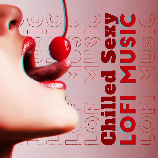 Chilled Sexy Lofi Music: 1 Hours Hot Sensual Playlist cover art