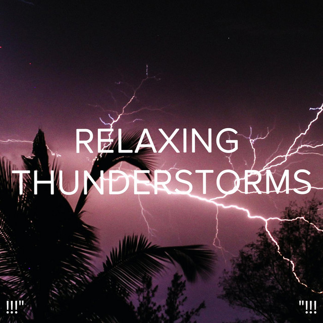 !!!" Relaxing Thunderstorms "!!! cover art