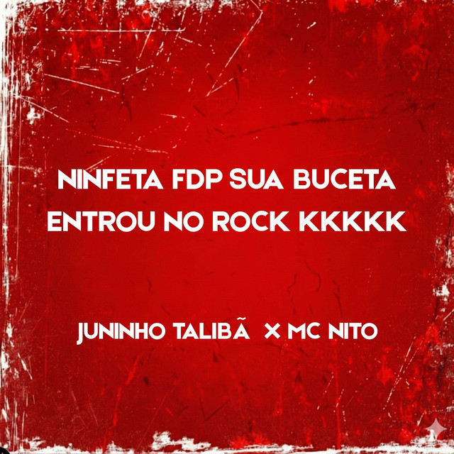 NINFETA FDP SUA BUCETA ENTROU NO ROCK KKKKK