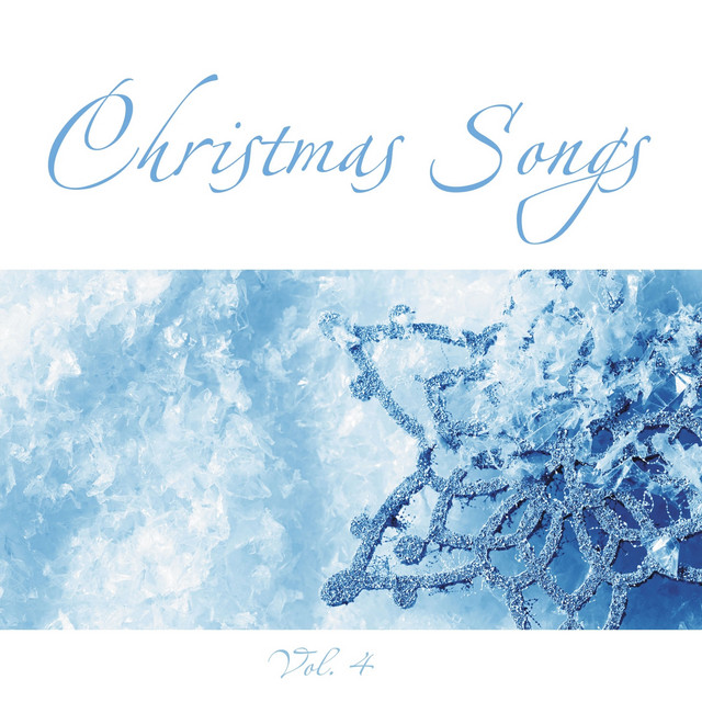 Christmas Songs, Vol. 4 - Compilation by Various Artists | Spotify
