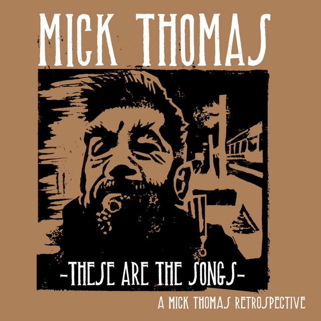 These Are The Songs (A Mick Thomas Retrospective) cover art